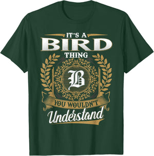 It's A BIRD Thing You Wouldn't Understand Name Classic T-Shirt - T-Shirt | Forest