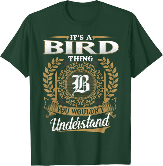 It's A BIRD Thing You Wouldn't Understand Name Classic T-Shirt - T-Shirt | Forest