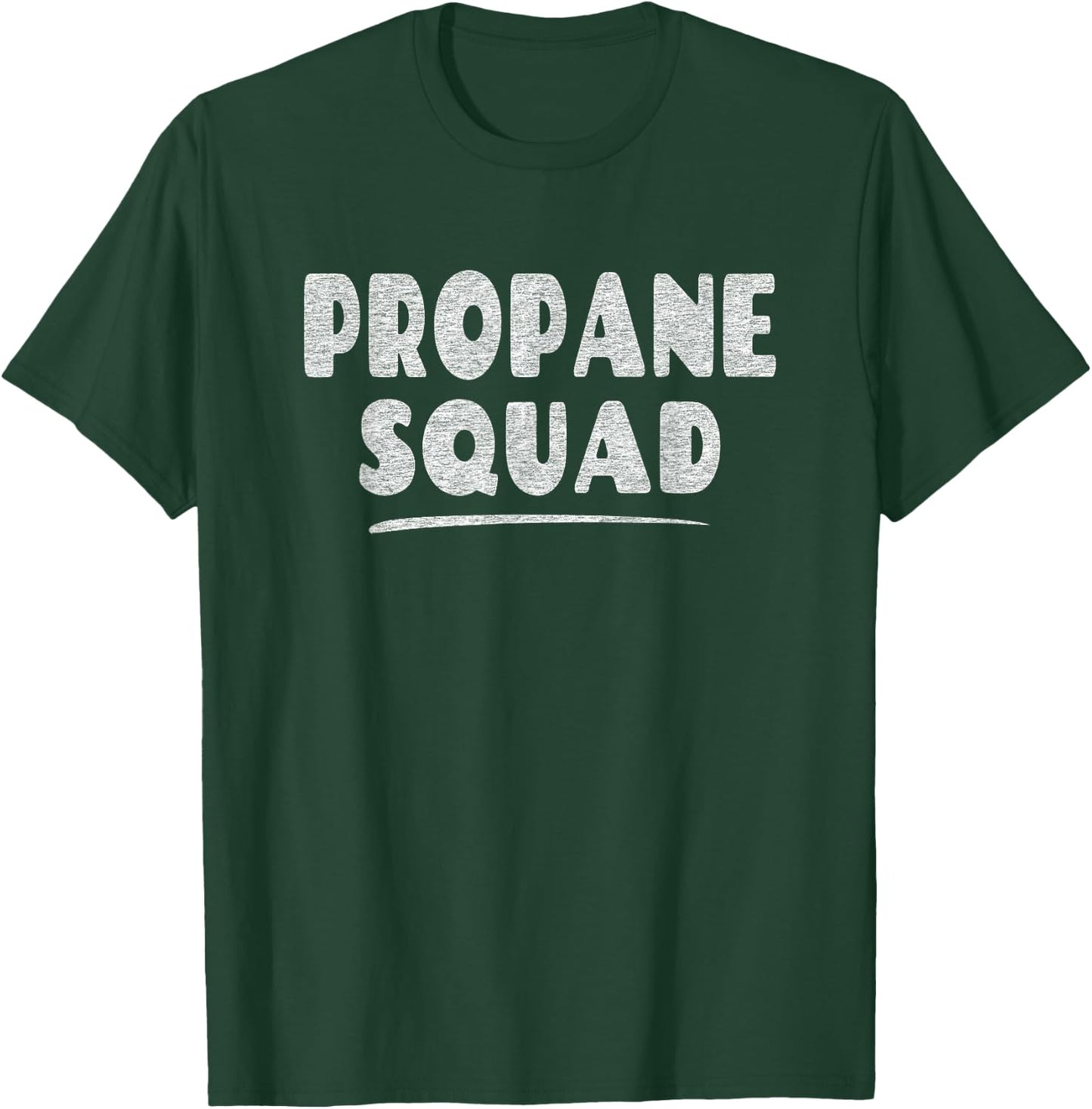 Propane Squad - Fun Propane Fuel Lover T-Shirt - T-Shirt | Forest