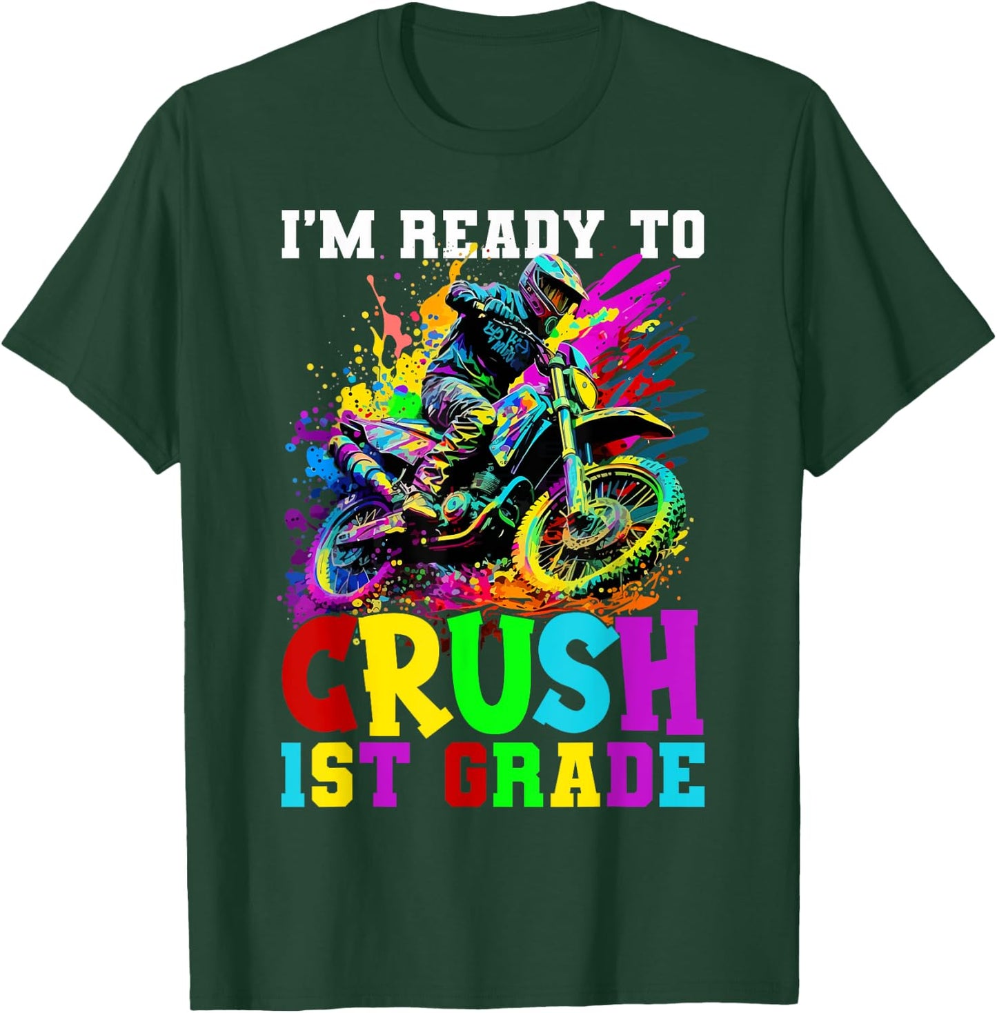 Ready To Crush 1st Grade Dirt Bike Lovers 1st Day Of School T-Shirt - T-Shirt | Forest