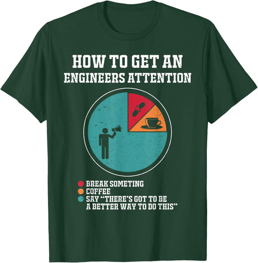 How to Get Engineers Attention Funny Engineering Saying T-Shirt - T-Shirt | Forest