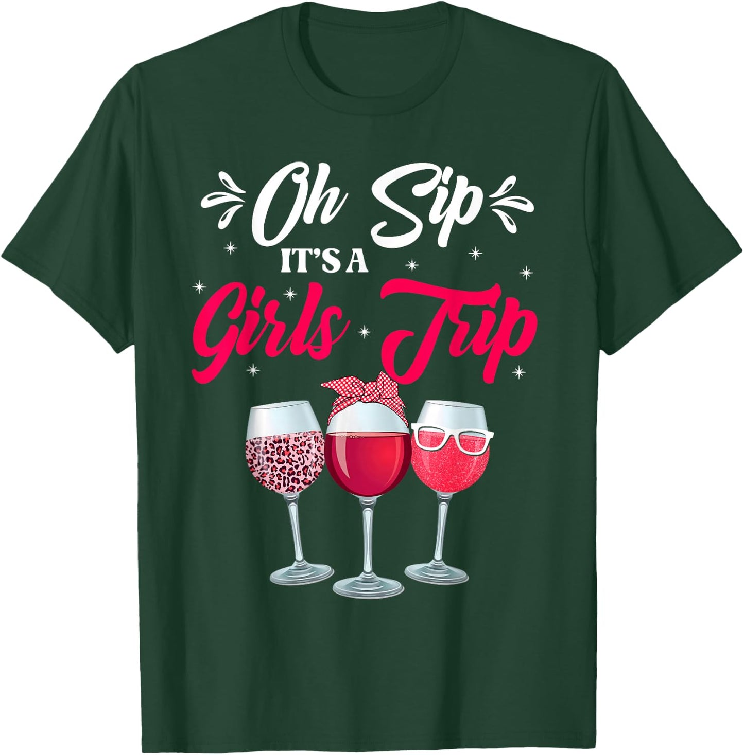 Wine Glasses Funny Oh Sip It's A Girls Trip Leopard Print T-Shirt - T-Shirt | Forest
