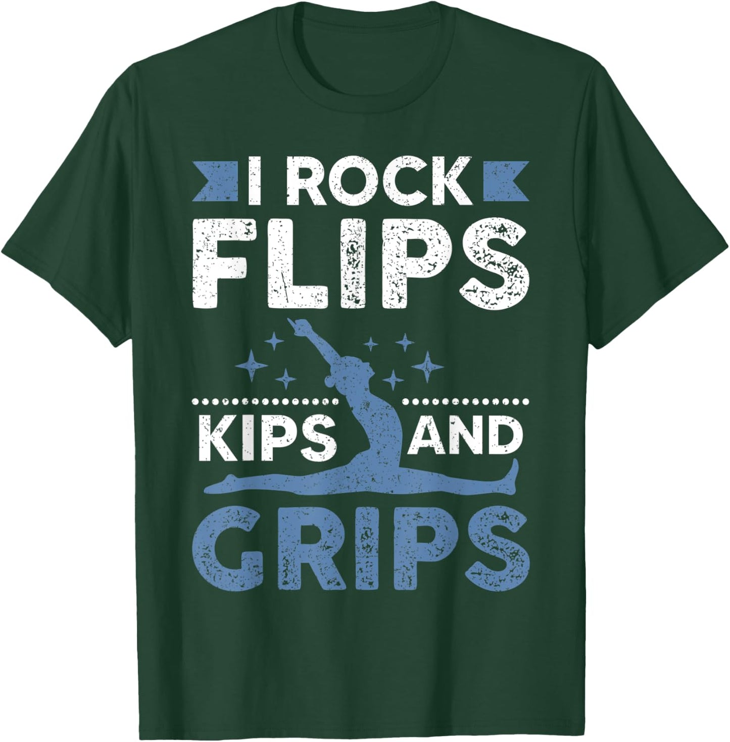 I Rock Flips Kips And Grips Gymnastics T-Shirt - T-Shirt | Forest