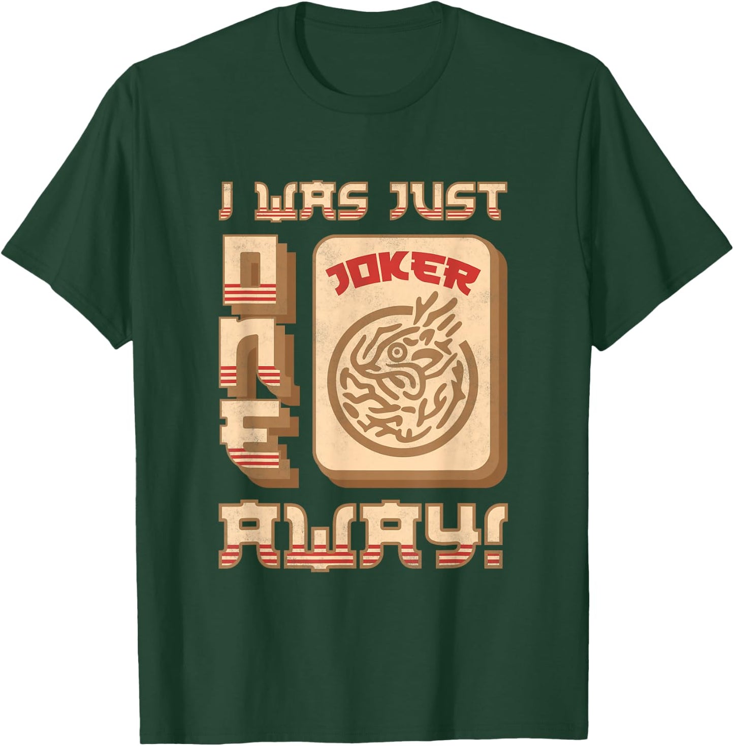 I Was Just One Joker Away, Mah-Jongg T-Shirt - T-Shirt | Forest
