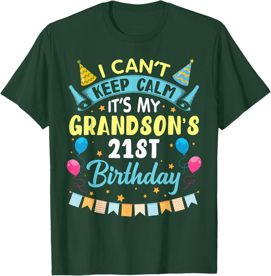 I Can't Keep Calm It's My Grandson's 21st Birthday Happy Him T-Shirt - T-Shirt | Forest