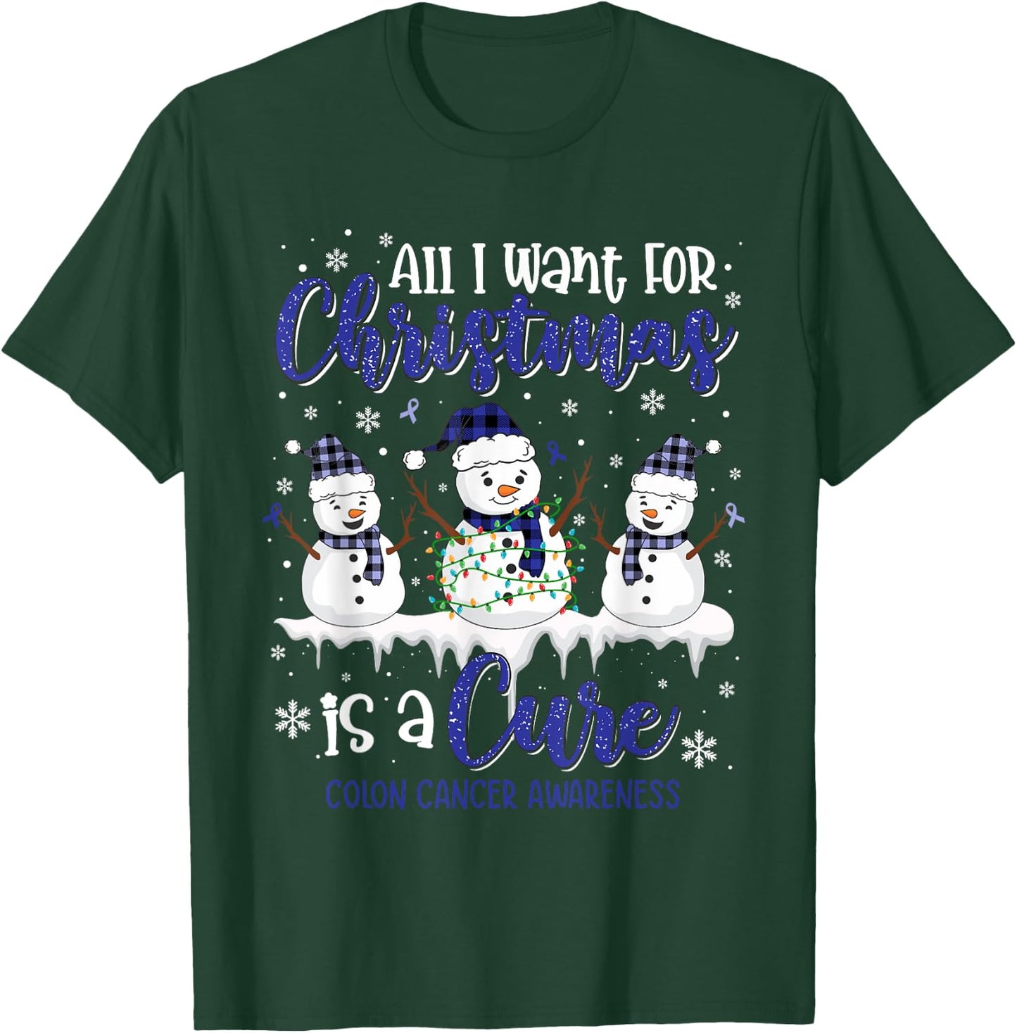All I Want for Christmas is A Cure Colon Cancer Awareness T-Shirt - T-Shirt | Forest