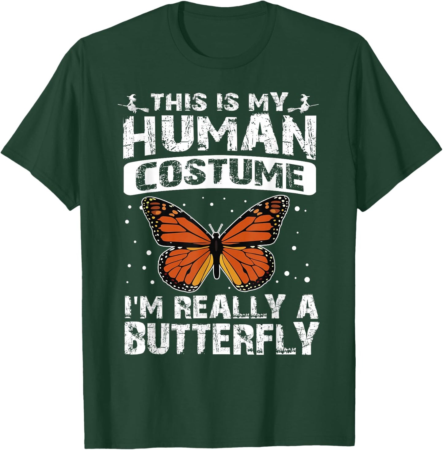 This Is My Human Costume I'm Really A Butterfly Halloween T-Shirt - T-Shirt | Forest