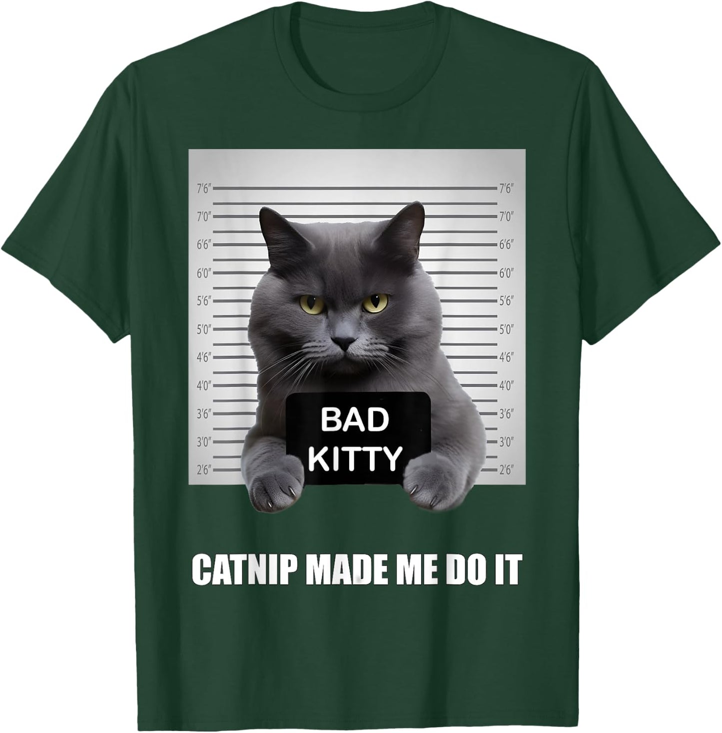 Catnip Made Me Do It - Funny Cat Shirts for Cat Dad/Mom T-Shirt - T-Shirt | Forest