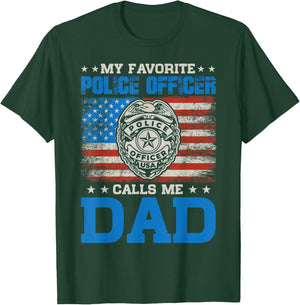 my favorite police officer calls me Dad for Father's Day T-Shirt - T-Shirt | Forest
