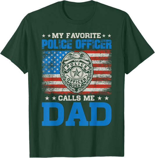 my favorite police officer calls me Dad for Father's Day T-Shirt - T-Shirt | Forest