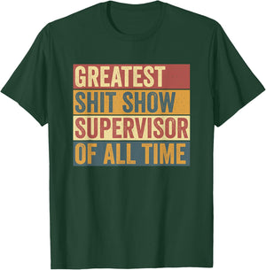 Funny Boss Manager Parent Joke Humor | Shit Show Supervisor T-Shirt - T-Shirt | Forest