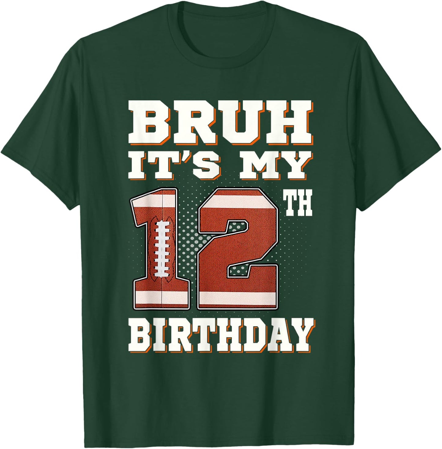 Bruh It's My 12th Birthday 12 Year Old Football Kids T-Shirt - T-Shirt | Forest