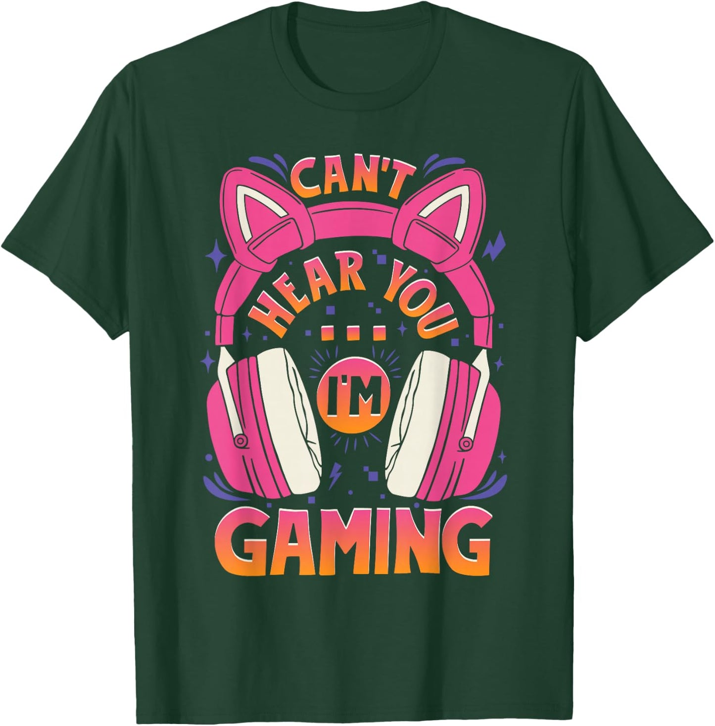 Gamer Girl Can't Hear You I'm Gaming Cute Video Game T-Shirt - T-Shirt | Forest
