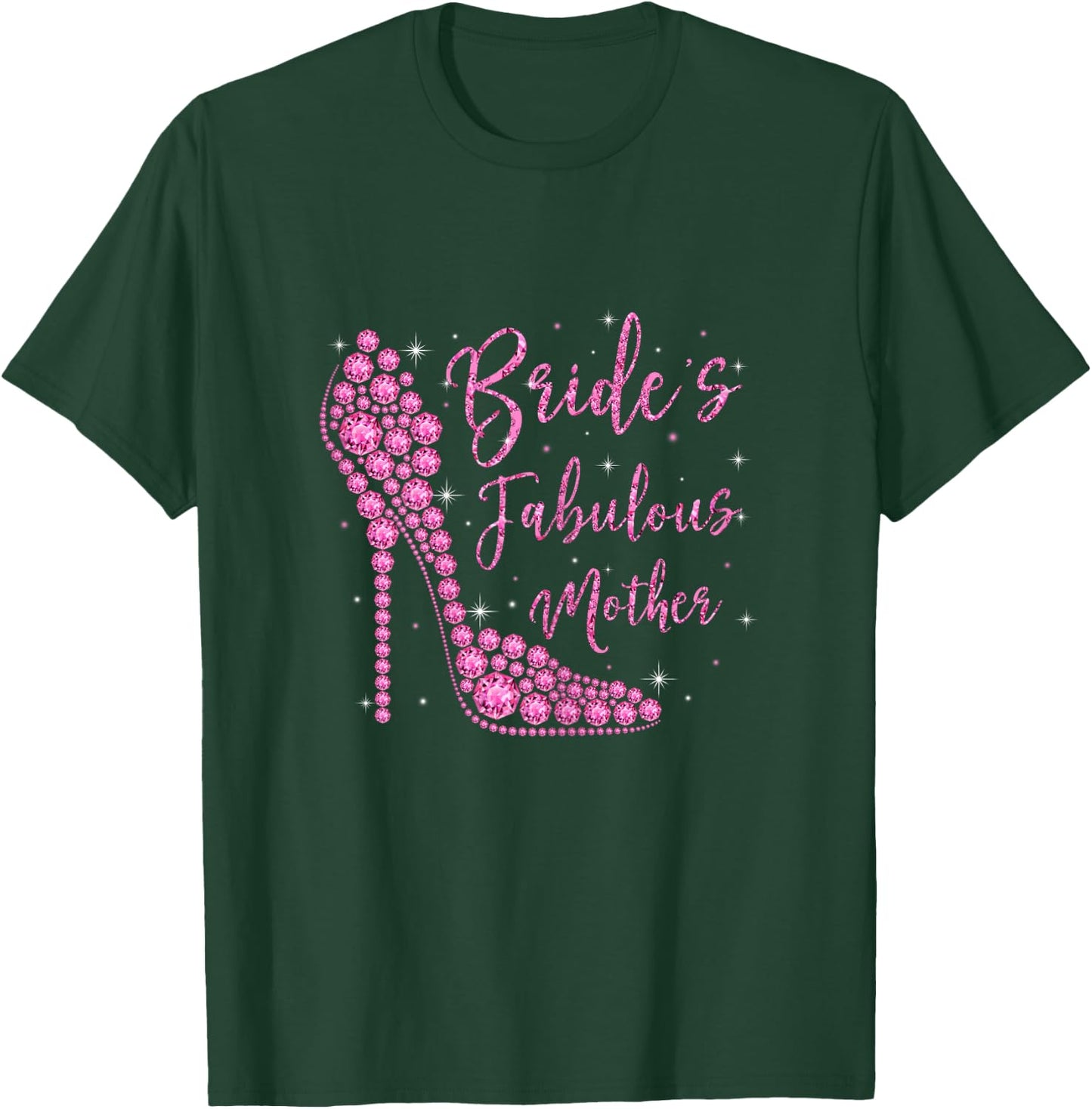 Bride's Fabulous Mother Diamonds High Heels Party T-Shirt - T-Shirt | Forest