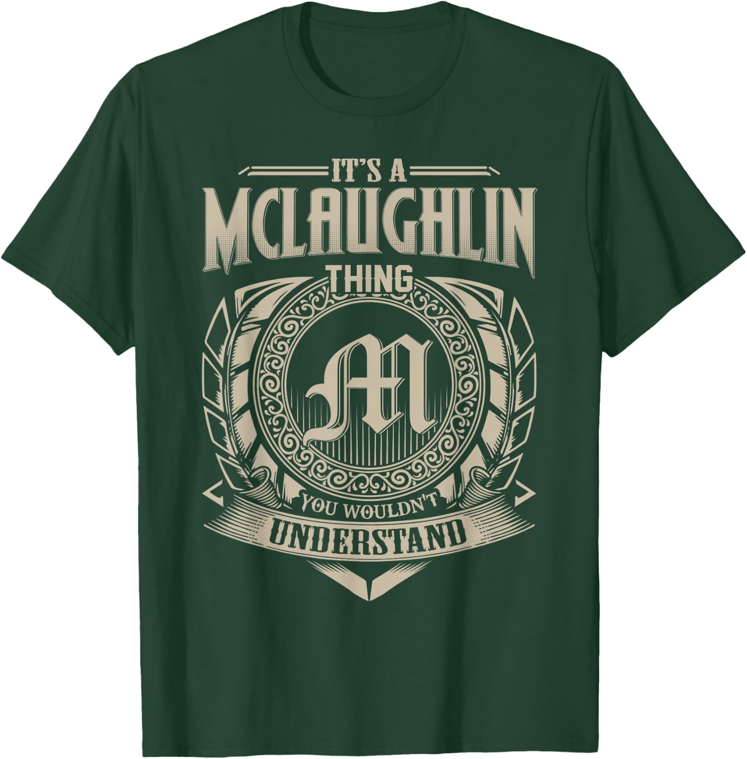 It's A McLAUGHLIN Thing You Wouldn't Understand Name Vintage T-Shirt - T-Shirt | Forest