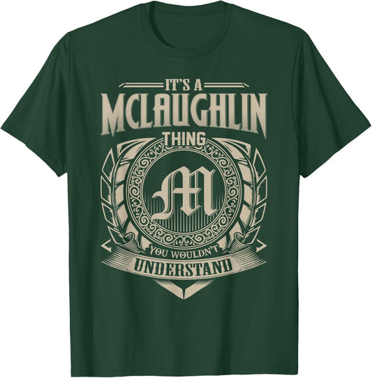 It's A McLAUGHLIN Thing You Wouldn't Understand Name Vintage T-Shirt - T-Shirt | Forest
