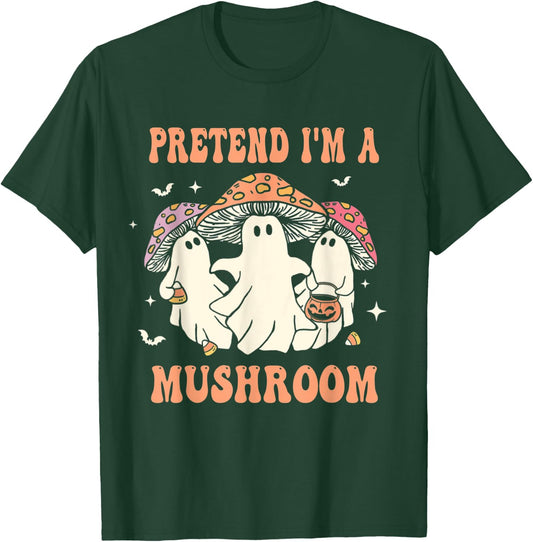 Pretend I'm A Mushroom Funny Halloween Costume Humor T-Shirt - T-Shirt | Forest