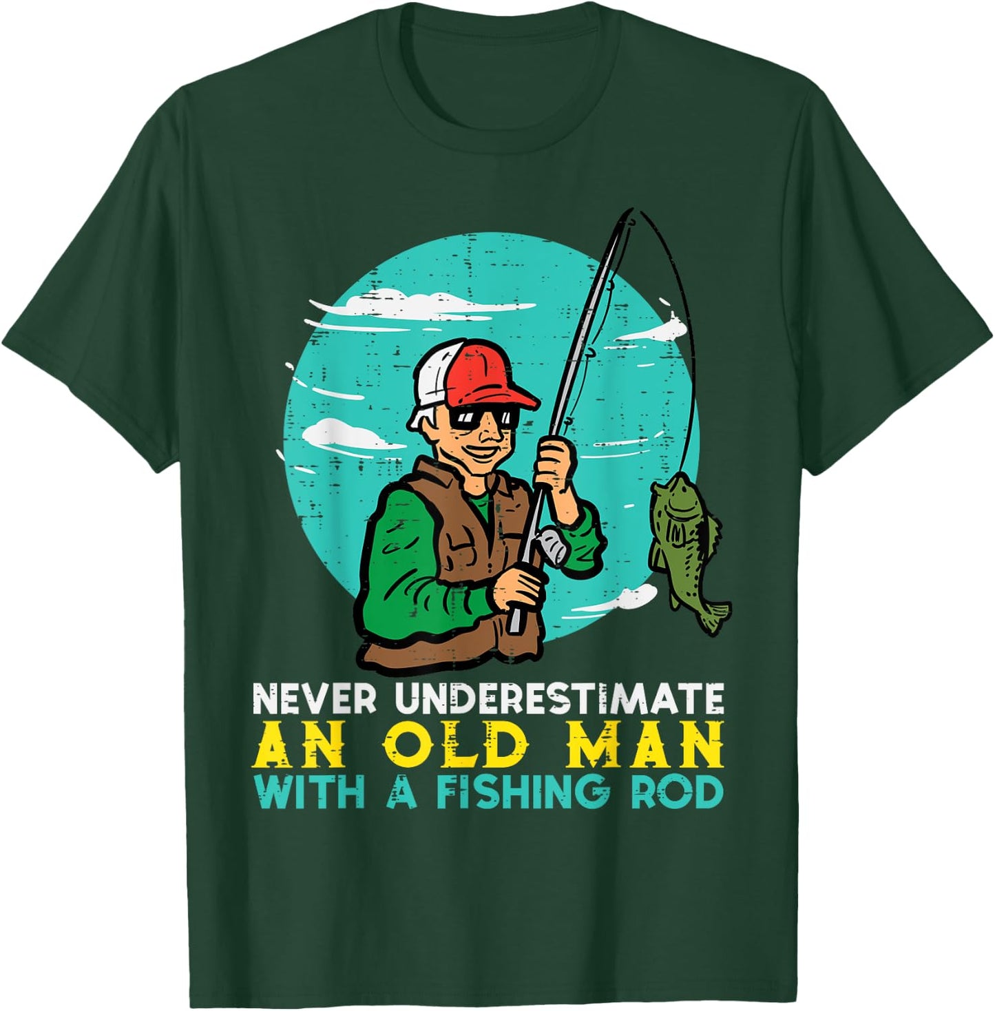 Never Underestimate Old Man Fishing Rod Fun Dad Grandpa Men T-Shirt - T-Shirt | Forest