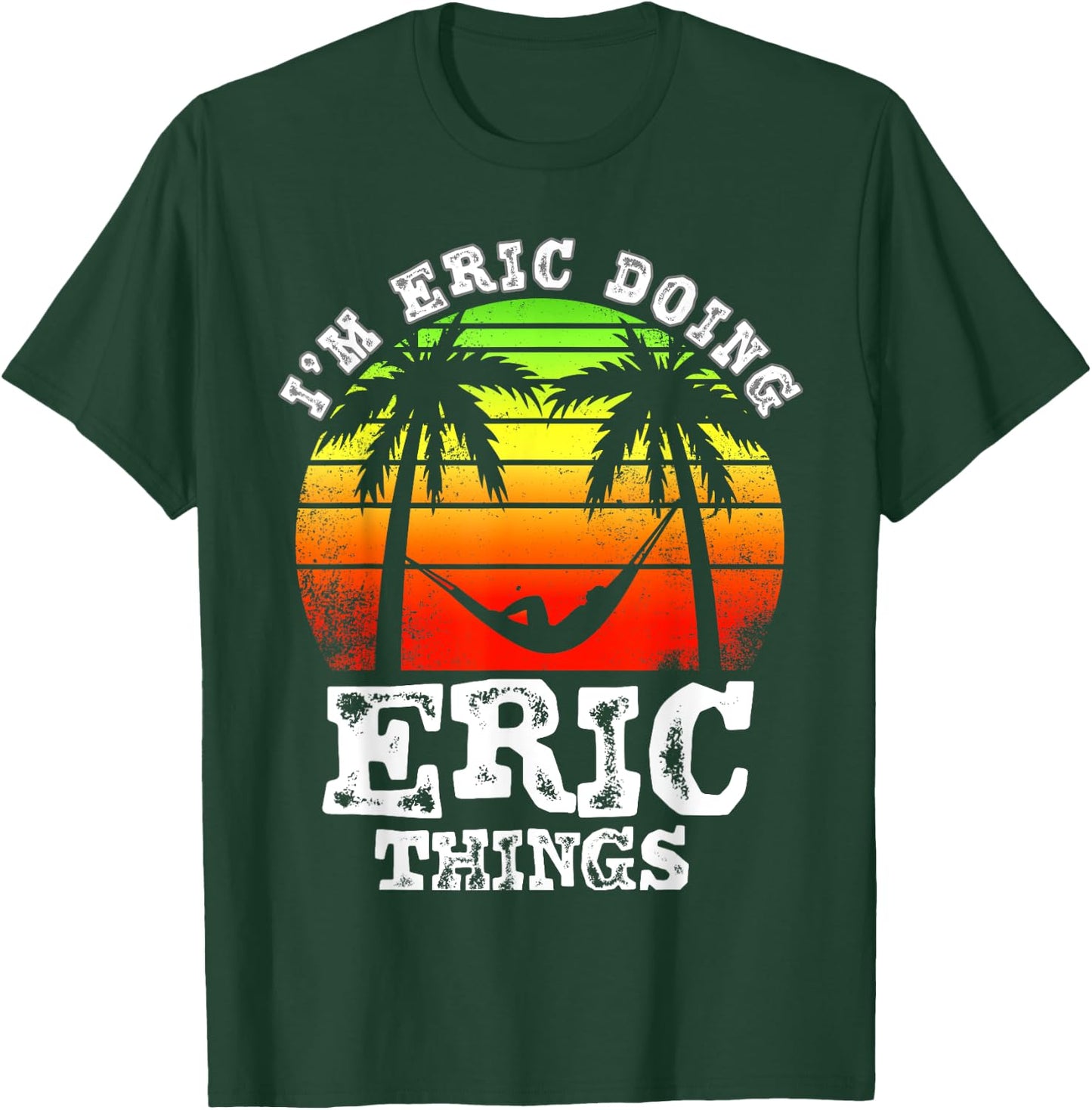 I'm Eric Doing Eric Things Vintage Retro Sunset T-Shirt - T-Shirt | Forest