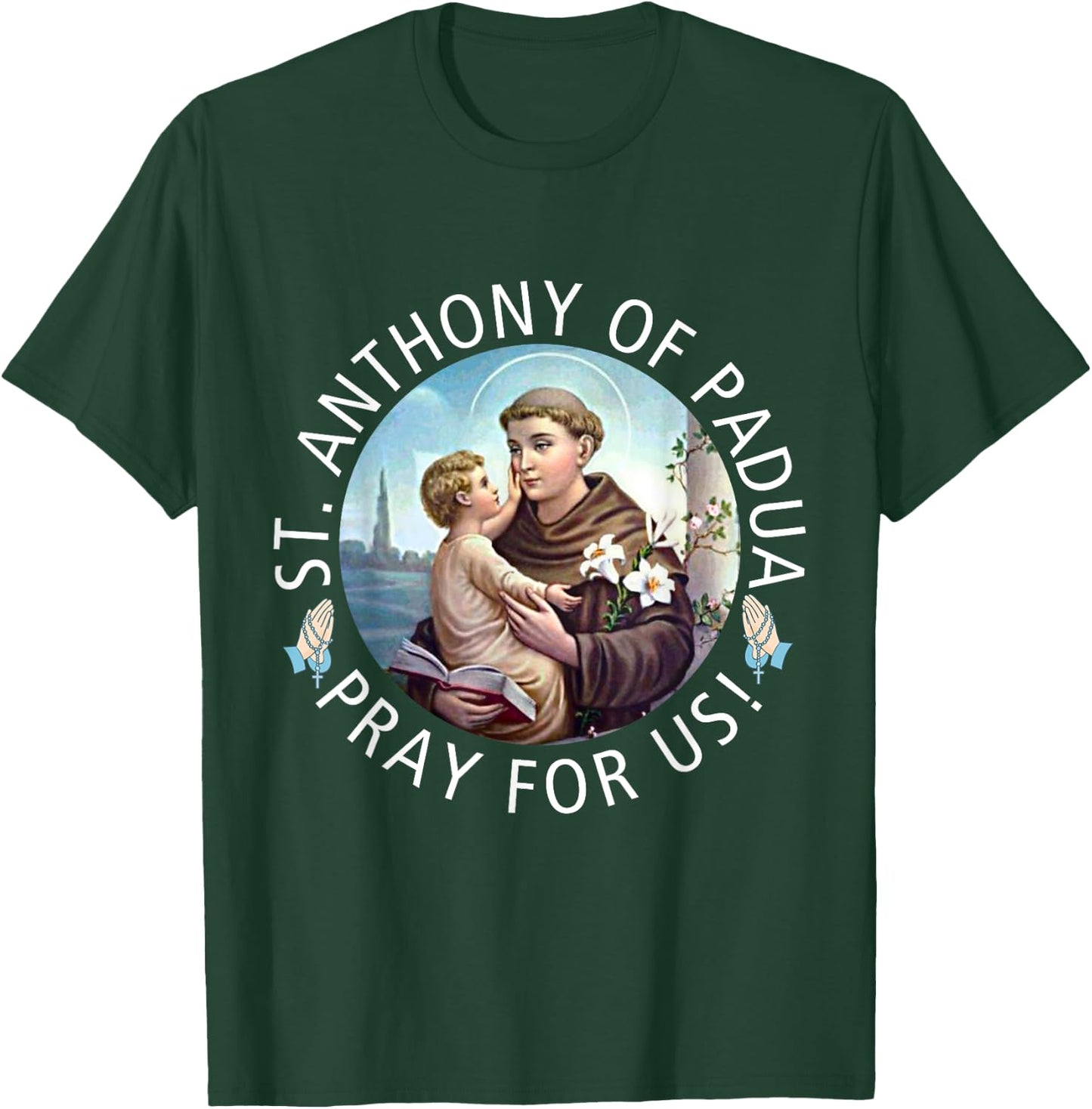 St Anthony of Padua Holding Jesus Catholic Saint St Anthony T-Shirt - T-Shirt | Forest