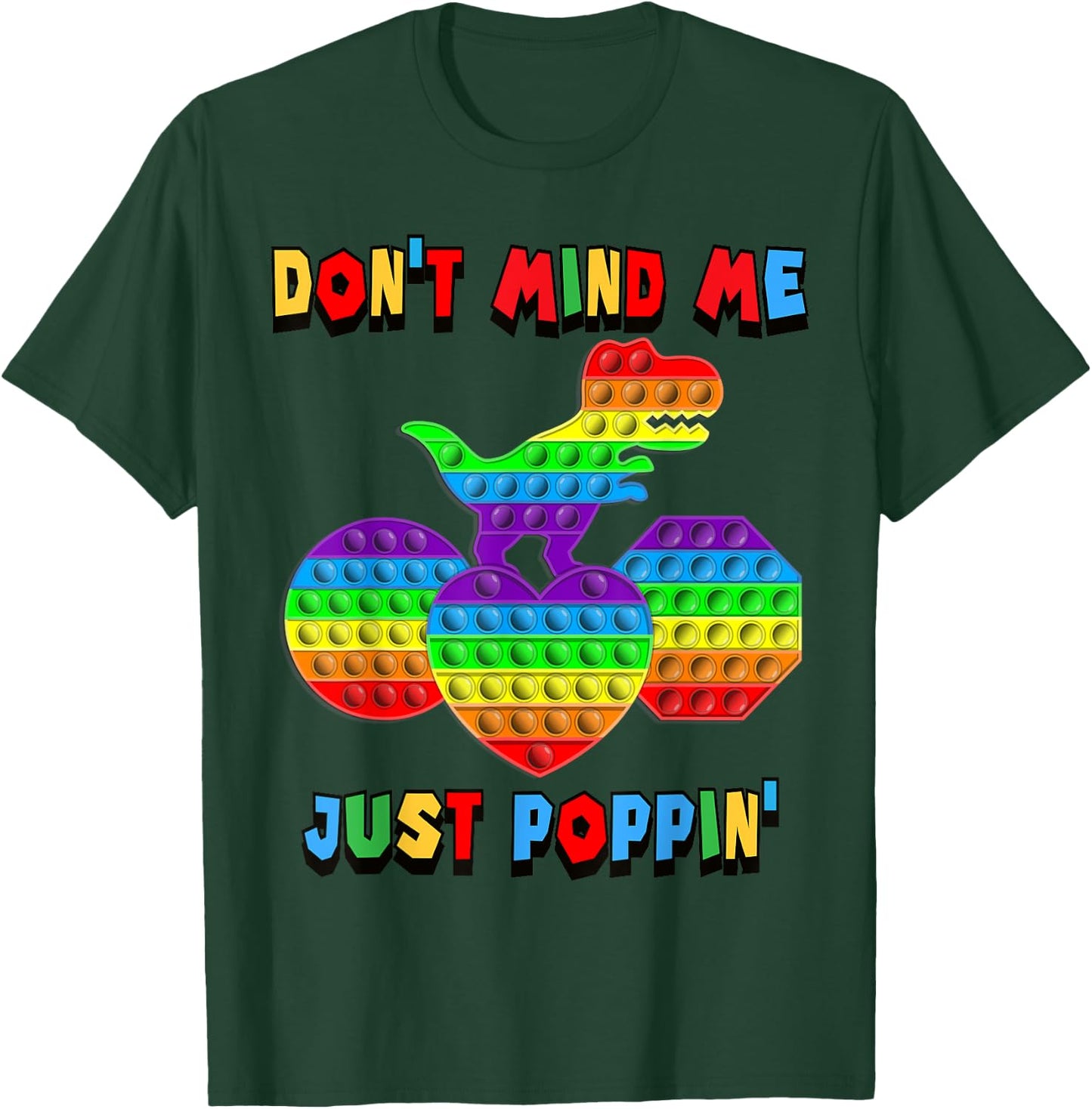 Don't Mind Me Just Poppin' Funny T-Rex Fidget Sensory Pop It T-Shirt - T-Shirt | Forest