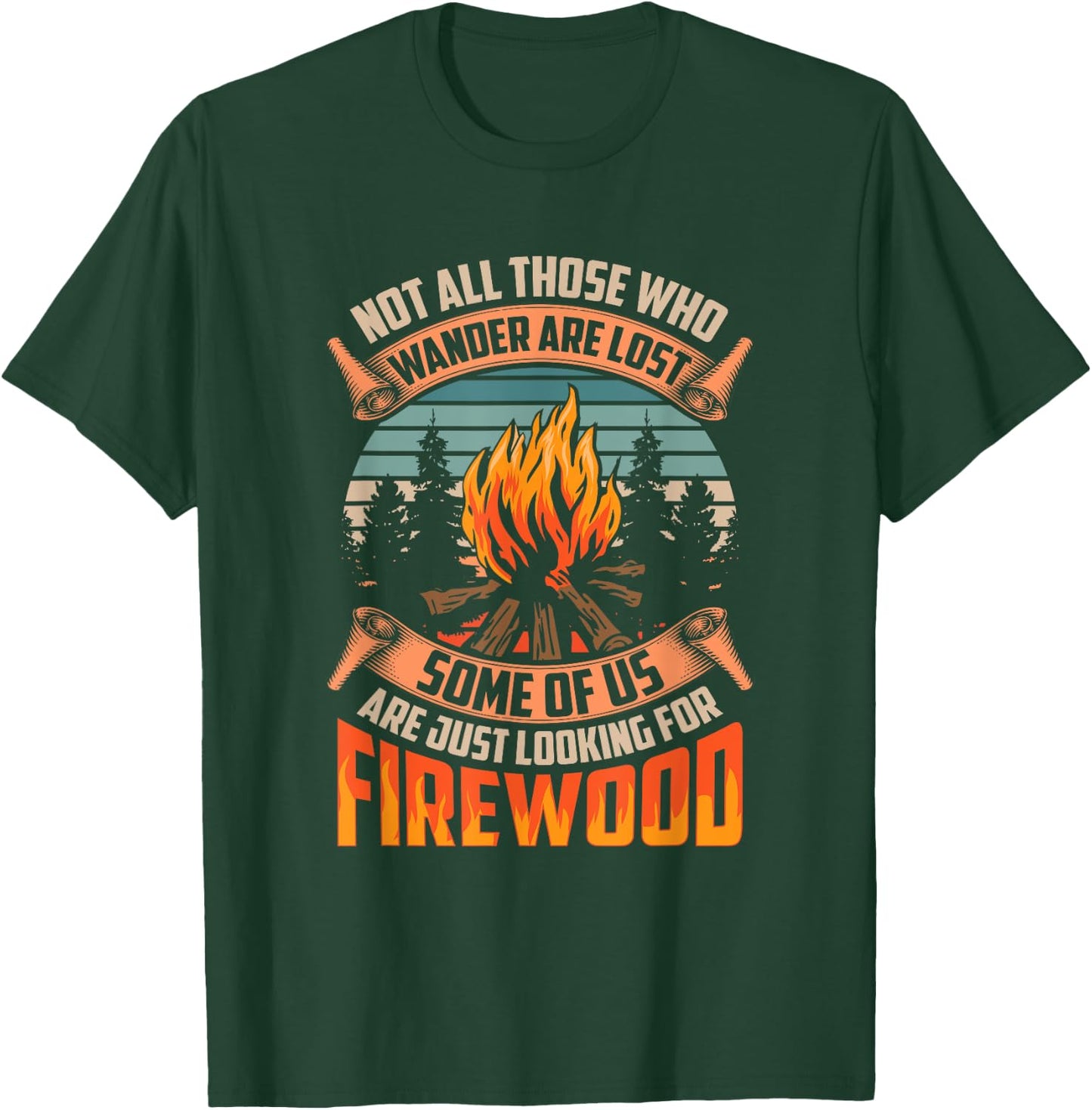 Not All Those Who Wander Are Lost Funny Outdoor Camping T-Shirt - T-Shirt | Forest