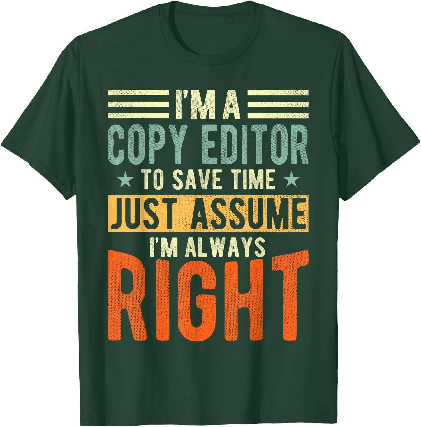 Copy Editor Design | I´m always right | Copy Editor T-Shirt - T-Shirt | Forest