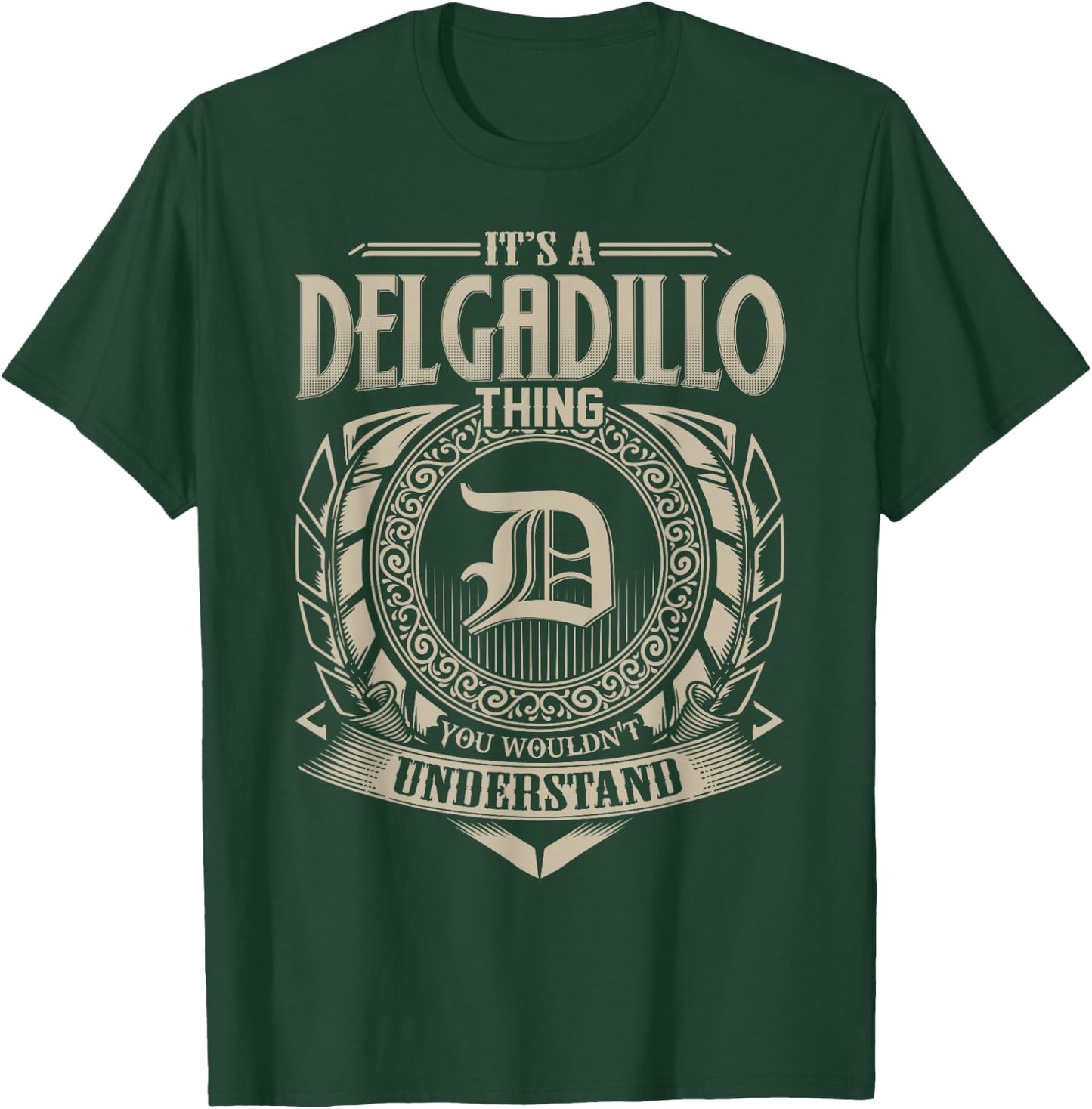 It's A DELGADILLO Thing You Wouldn't Understand Name Vintage T-Shirt - T-Shirt | Forest