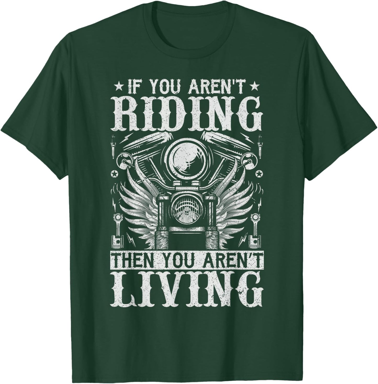 If You Aren't Riding Then You Aren't Living T-Shirt - T-Shirt | Forest