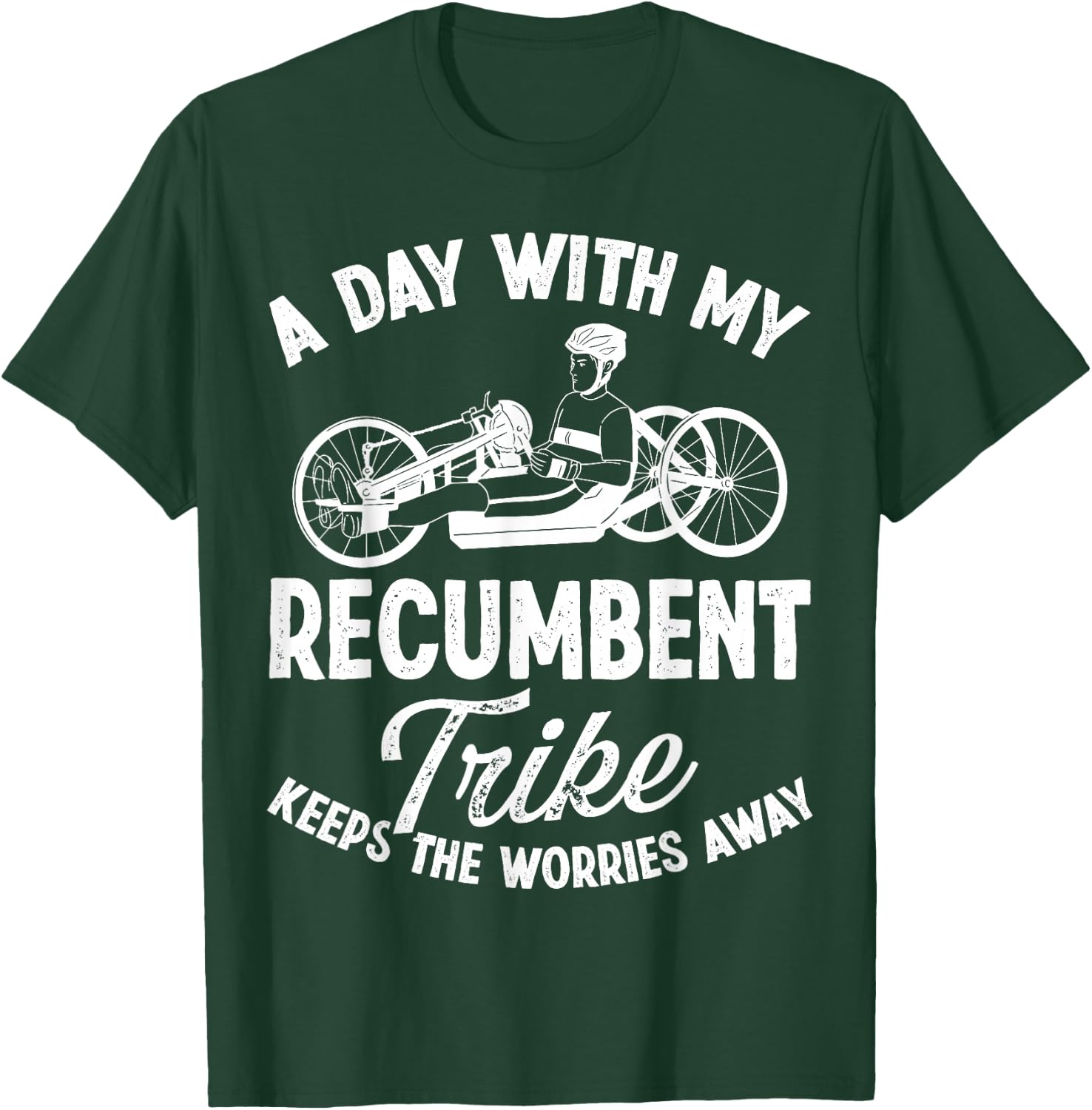 Recumbent Trike Lover Cyclist Recumbent Bike Triking T-Shirt - T-Shirt | Forest