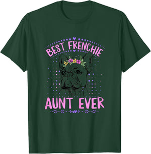 Best Frenchie Aunt Ever Design for a Frenchie Aunt T-Shirt - T-Shirt | Forest