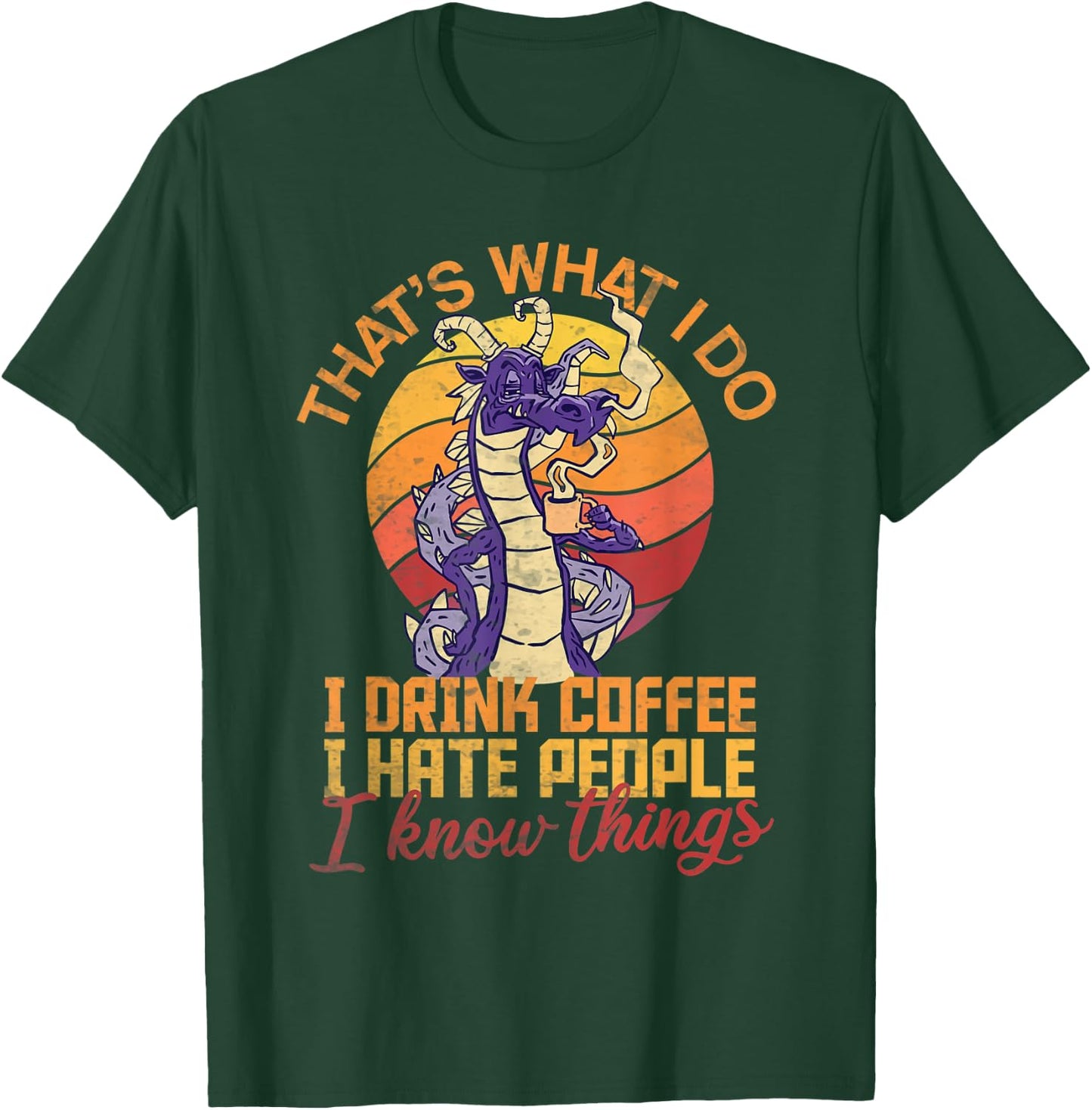 That's What I Do I Drink Coffee I Hate People Funny Vintage T-Shirt - T-Shirt | Forest