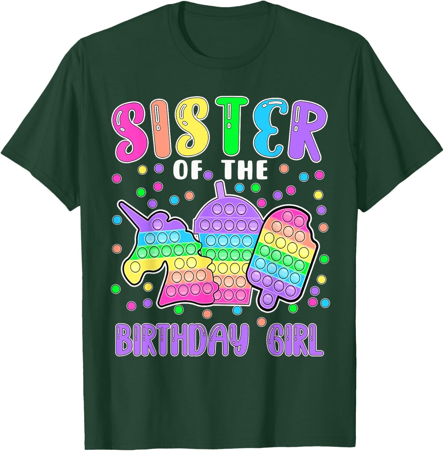 Let's Pop-it Sister of the Birthday Girl Pop-it T-Shirt - T-Shirt | Forest