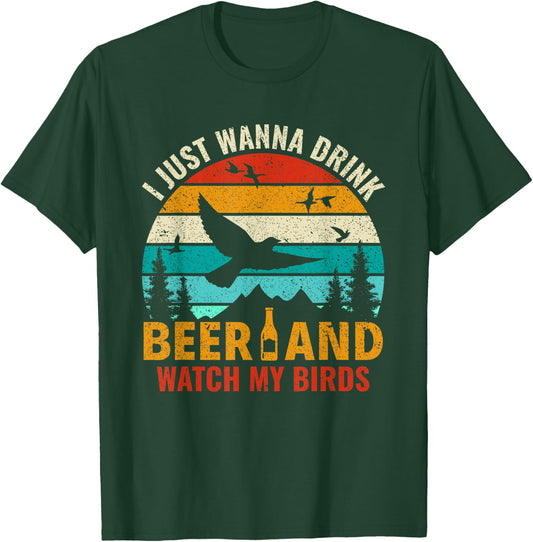 Drink Beer & Watch My Birds - Bird Watching Birdologist T-Shirt - T-Shirt | Forest