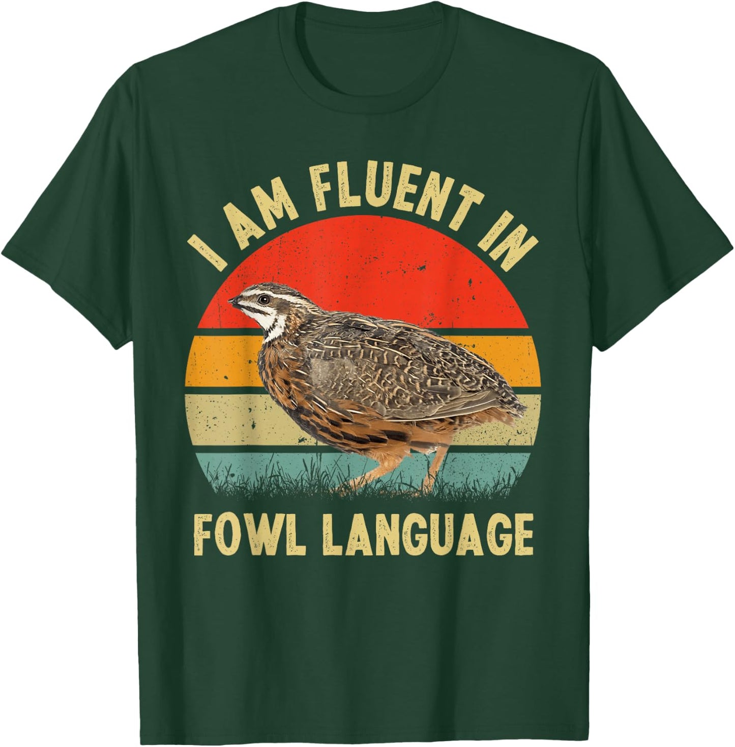Coturnix Quail Vintage I'm Fluent In Fowl Language Funny T-Shirt - T-Shirt | Forest