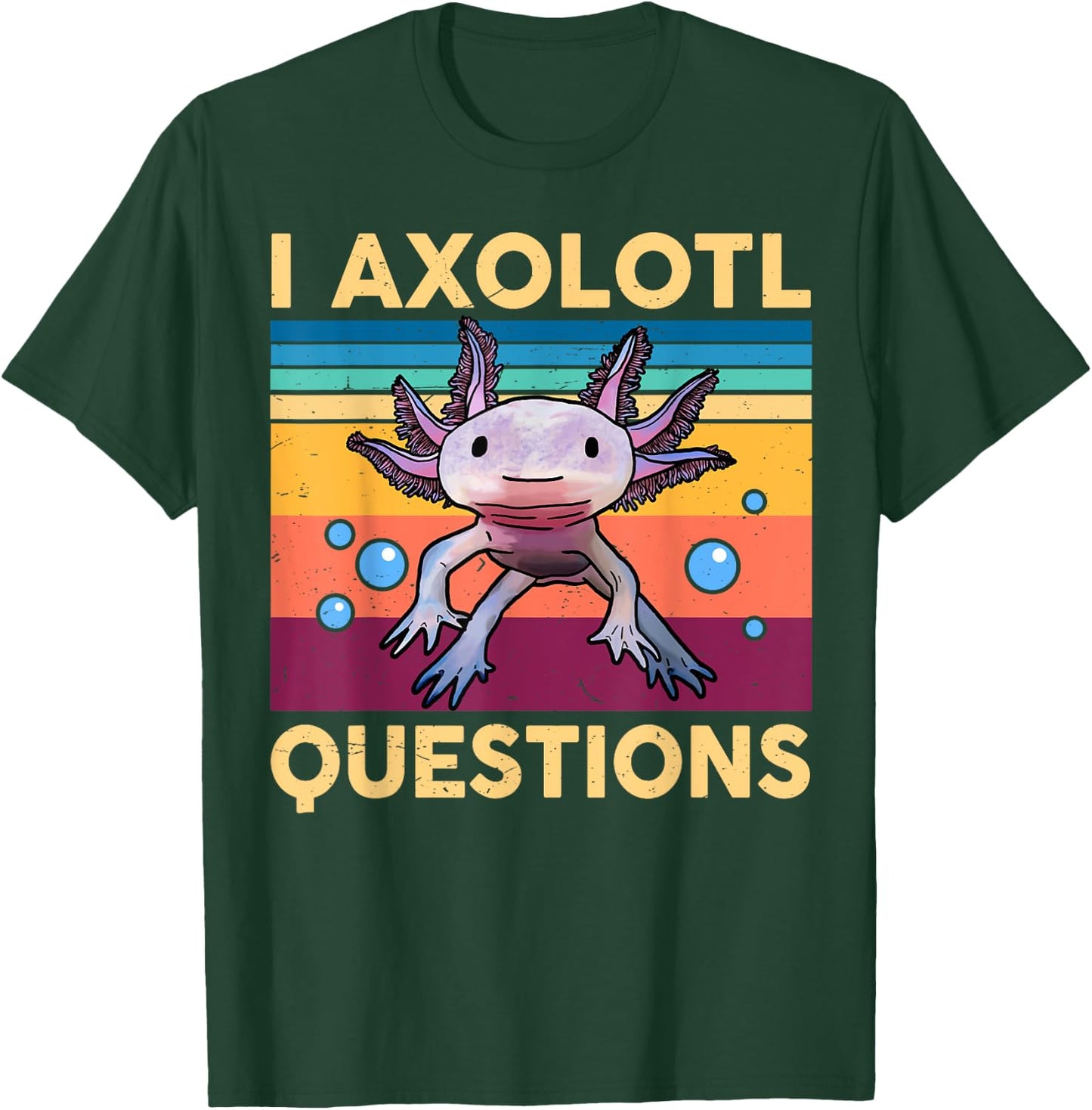 I Axolotl Questions Shirt Kids Girl Adult Cute Axolotl Retro T-Shirt - T-Shirt | Forest