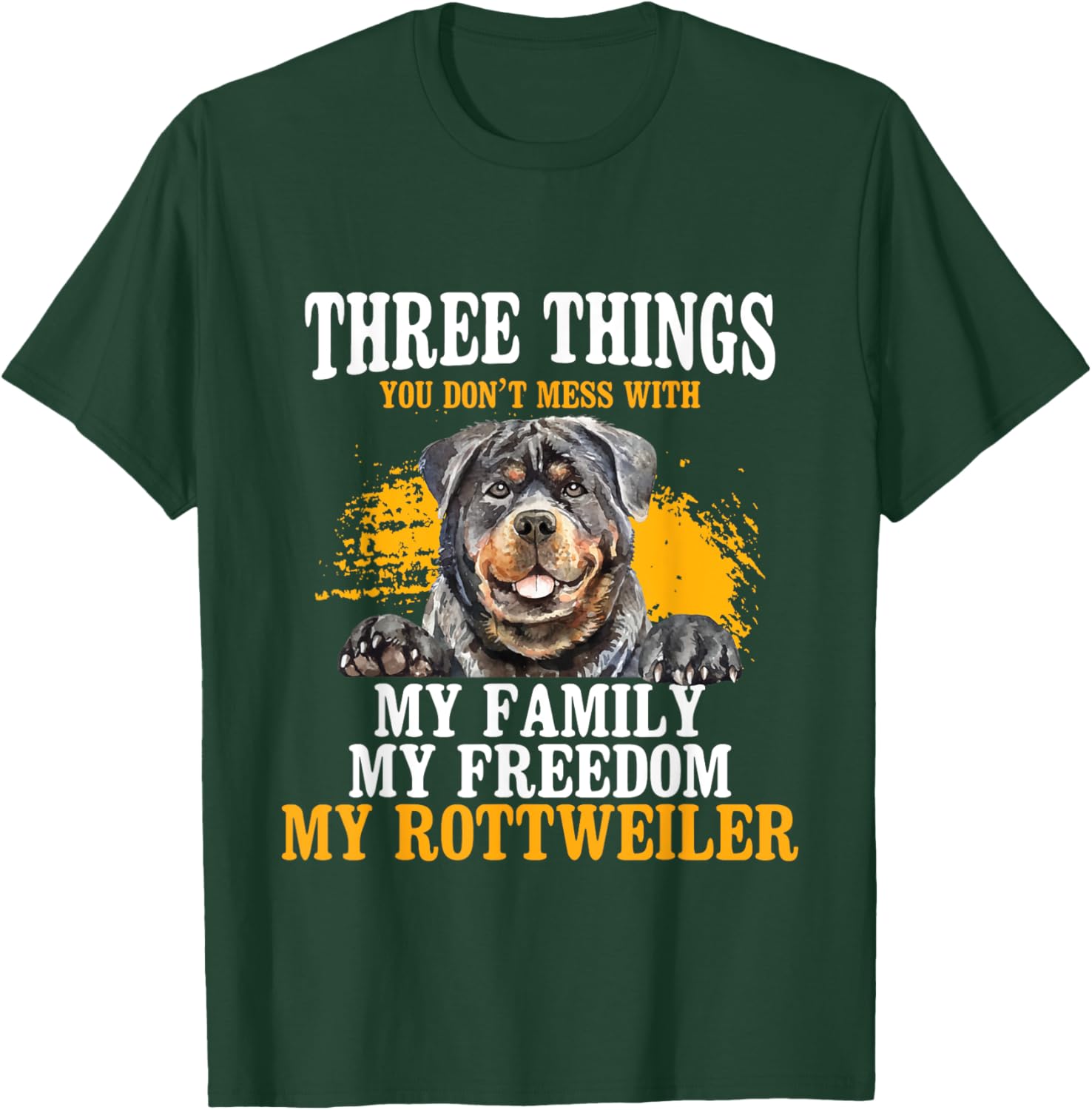 Three Things You Don't Mess With My Family - Rottweiler Dog Women T-Shirt - T-Shirt | Forest