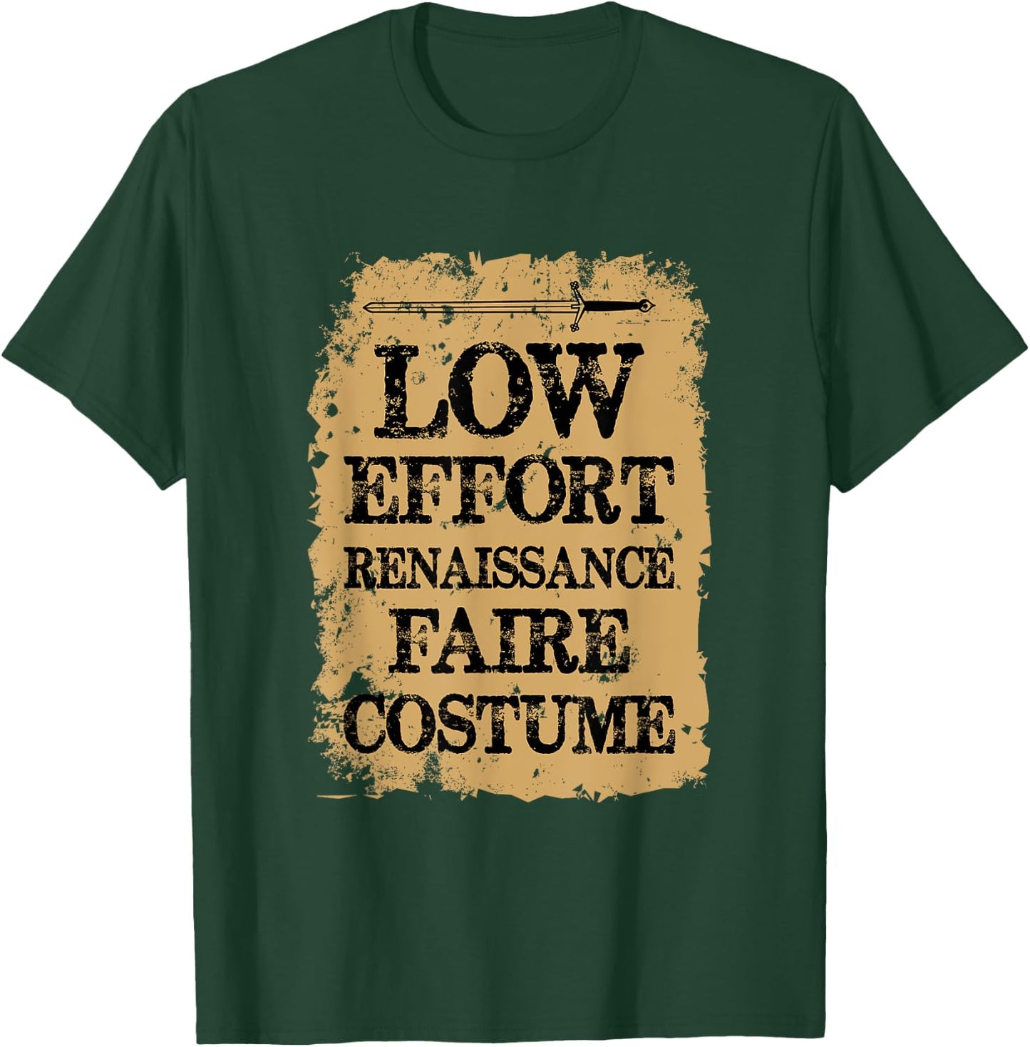 Ren Fair Saying - Low Effort Renaissance Faire Costume T-Shirt - T-Shirt | Forest