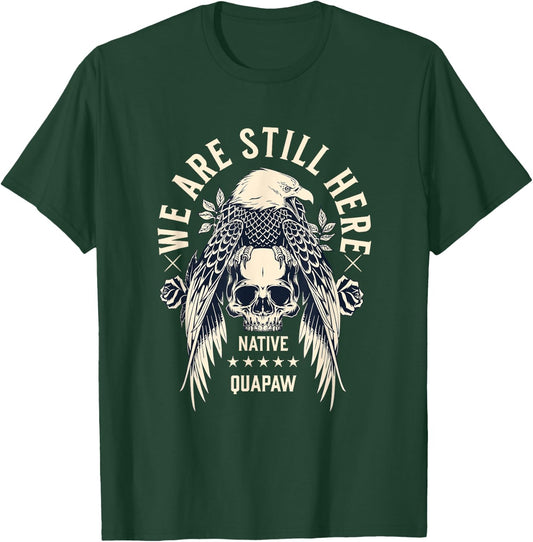 Quapaw Tribe We Are Here Native Indian Skull Eagle T-Shirt - T-Shirt | Forest