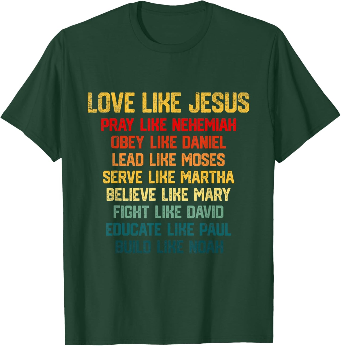 Love Like Jesus Vintage Pray Like Nehemiah Obey Like Daniel T-Shirt - T-Shirt | Forest