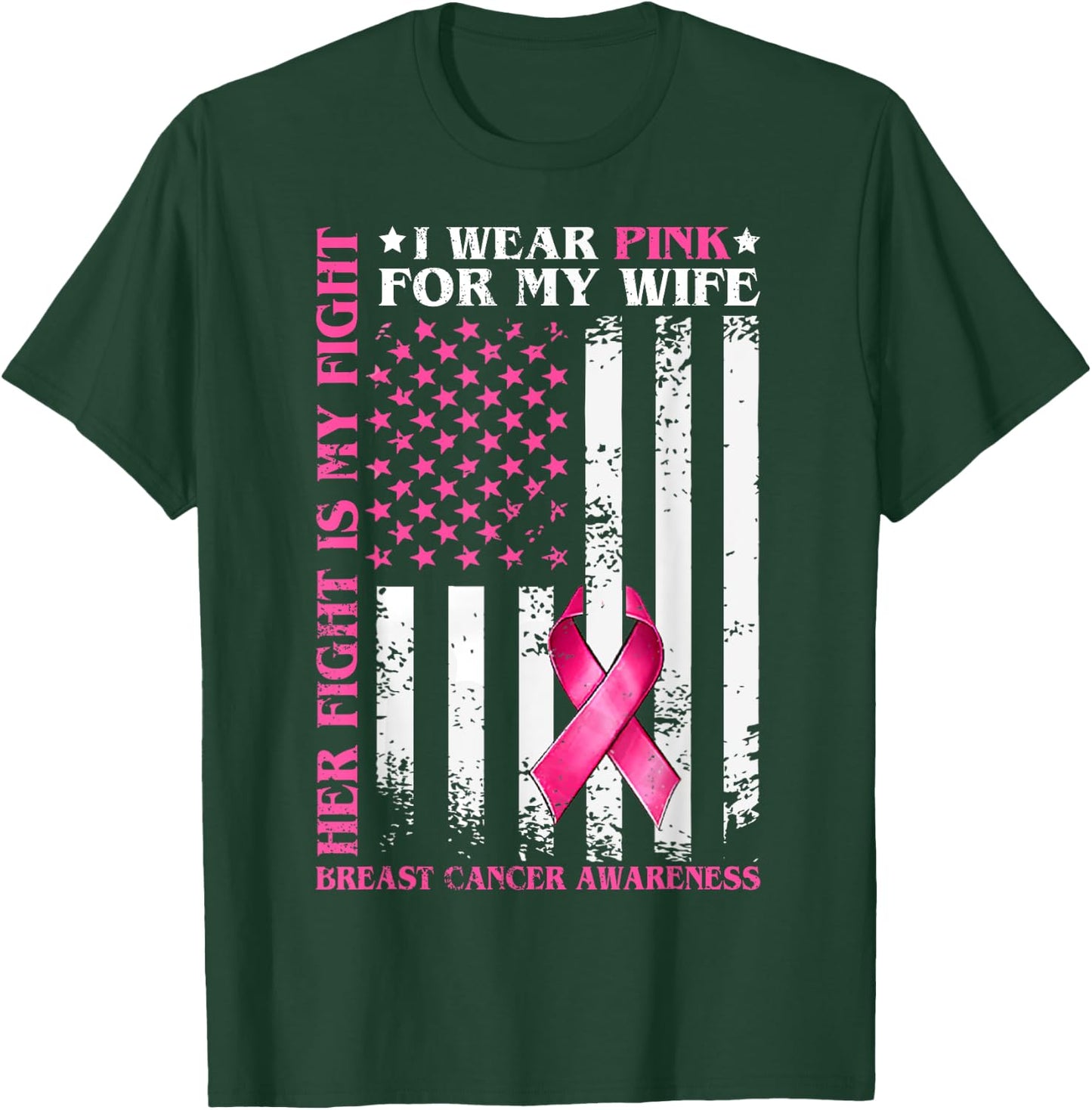 I Wear Pink For My Wife Breast Cancer Husband American Flag T-Shirt - T-Shirt | Forest