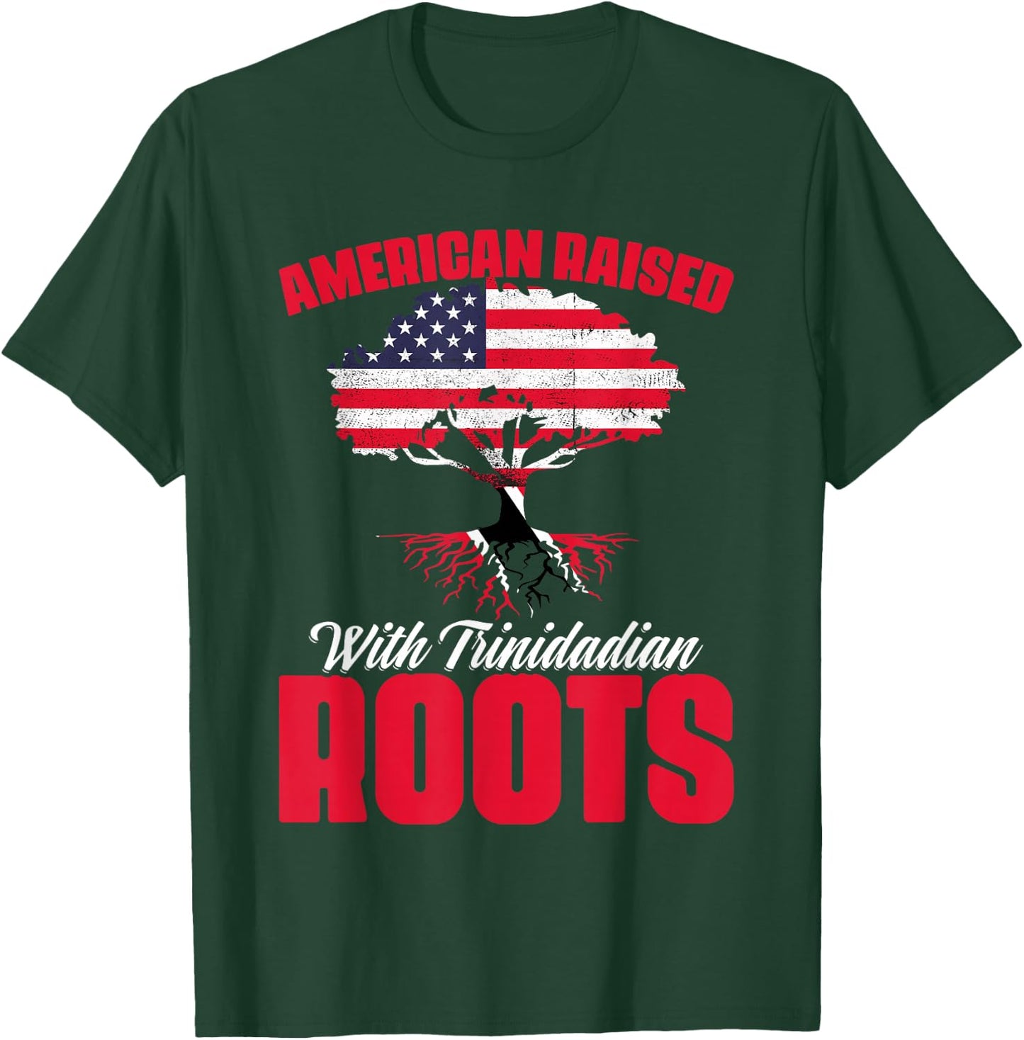 American Raised with Trinidadian Roots Trinidad Tobago USA T-Shirt - T-Shirt | Forest