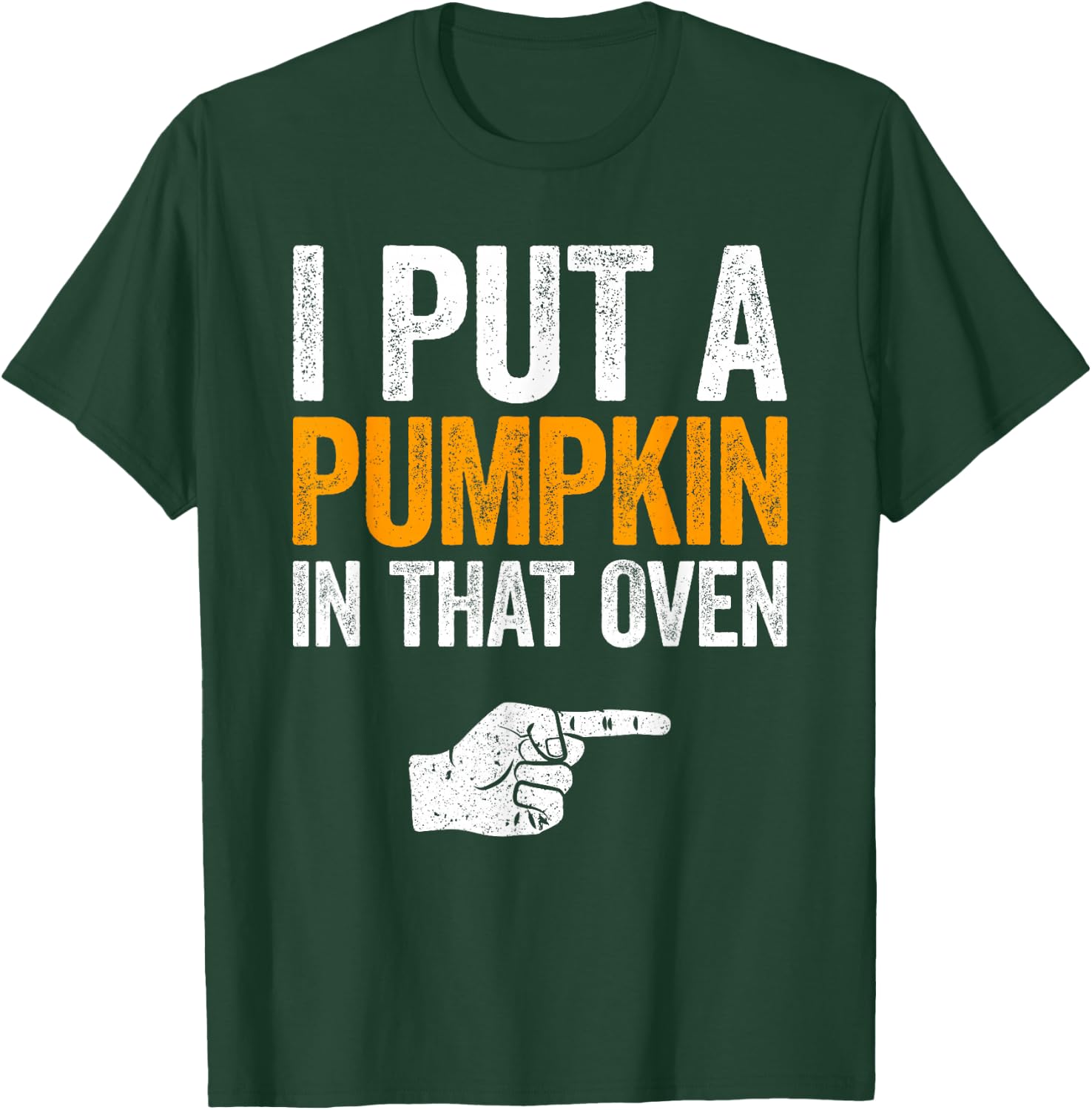 I Put A Pumpkin In That Oven Shirt Men Future Dad Halloween T-Shirt - T-Shirt | Forest