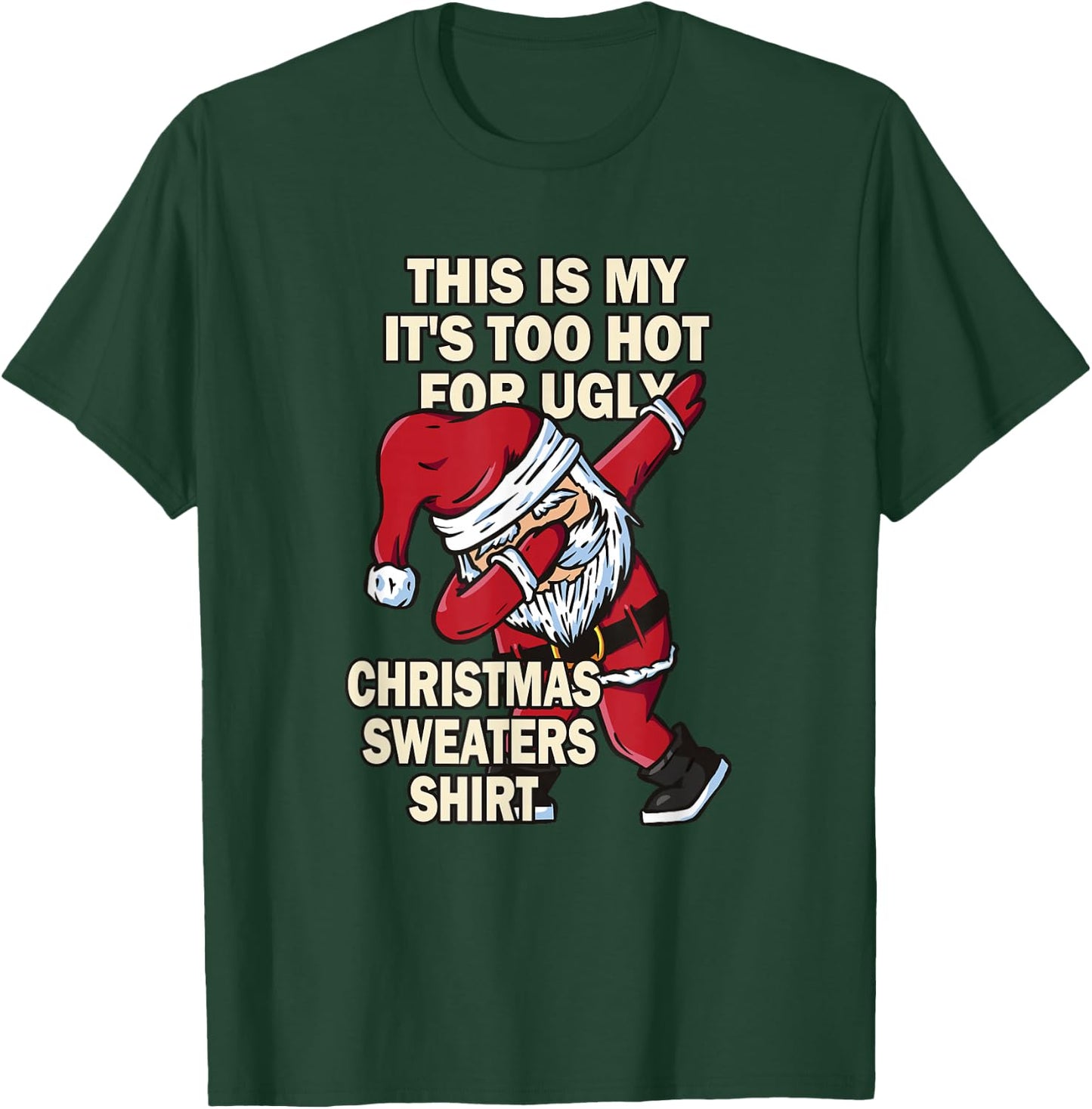 This Is My It's Too Hot For Ugly Christmas Sweaters T-Shirt - T-Shirt | Forest