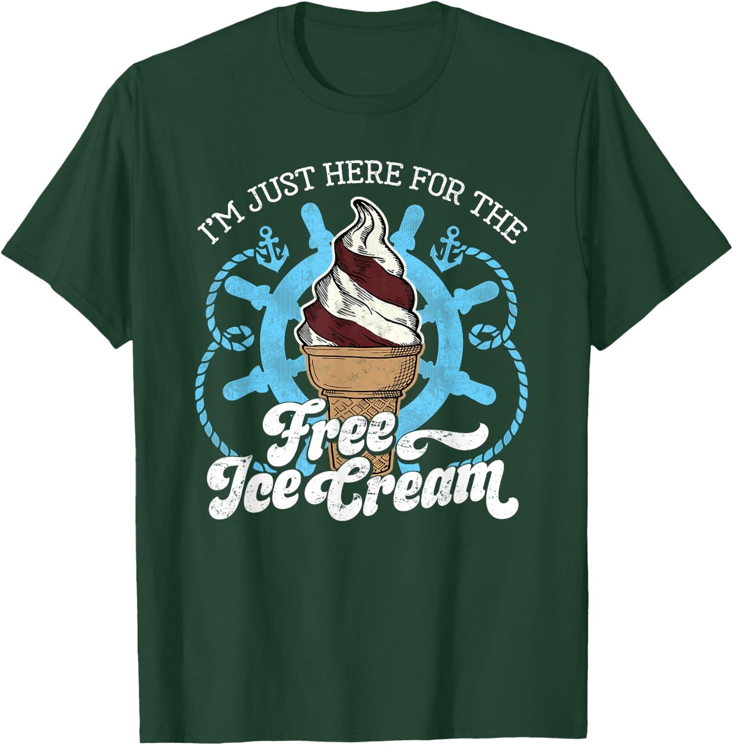 I'm Just Here for the Free Ice Cream - Funny Cruise T-Shirt - T-Shirt | Forest