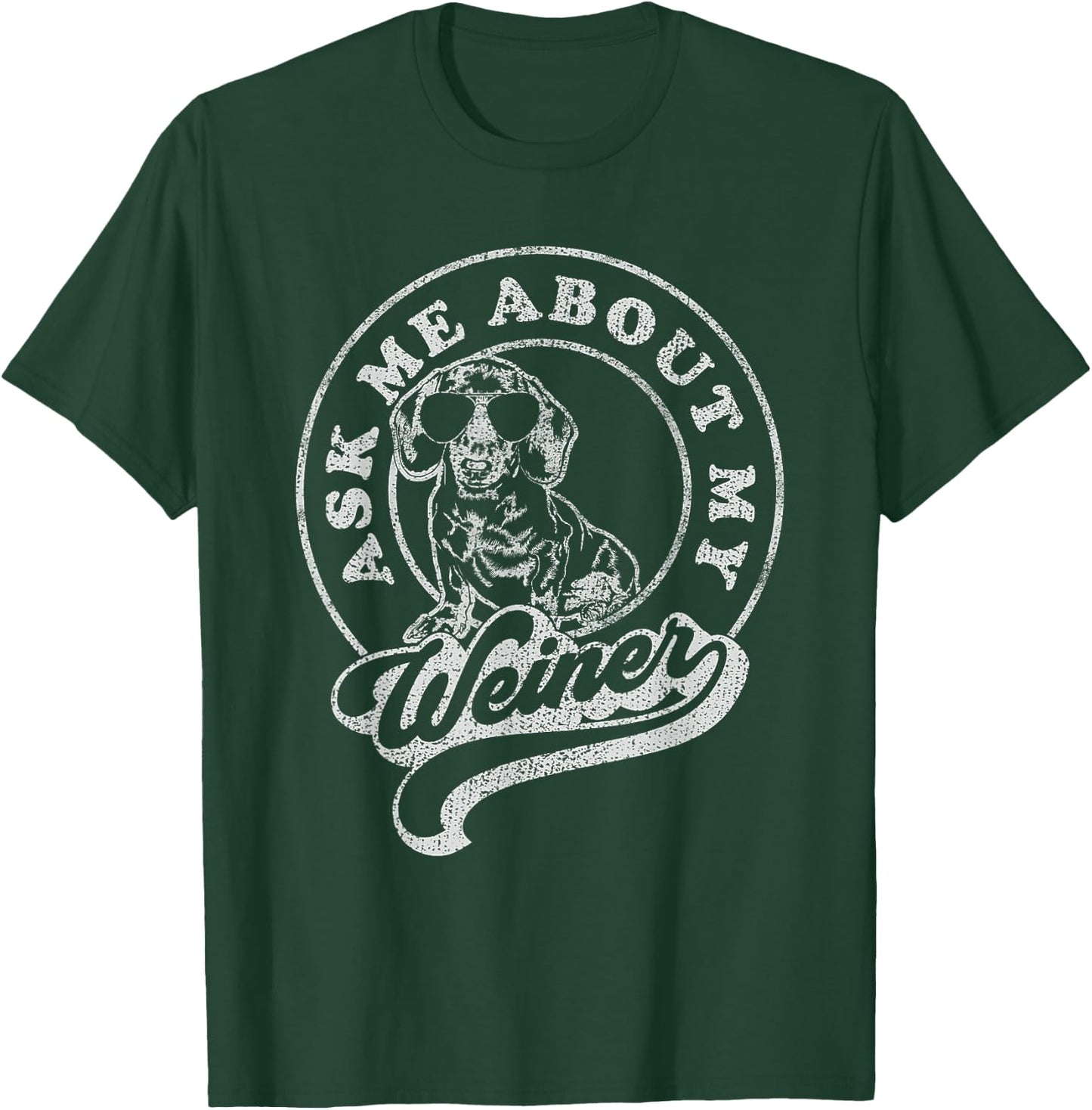 Ask Me About My Weiner Retro Dachshund Vintage Wiener T-Shirt - T-Shirt | Forest