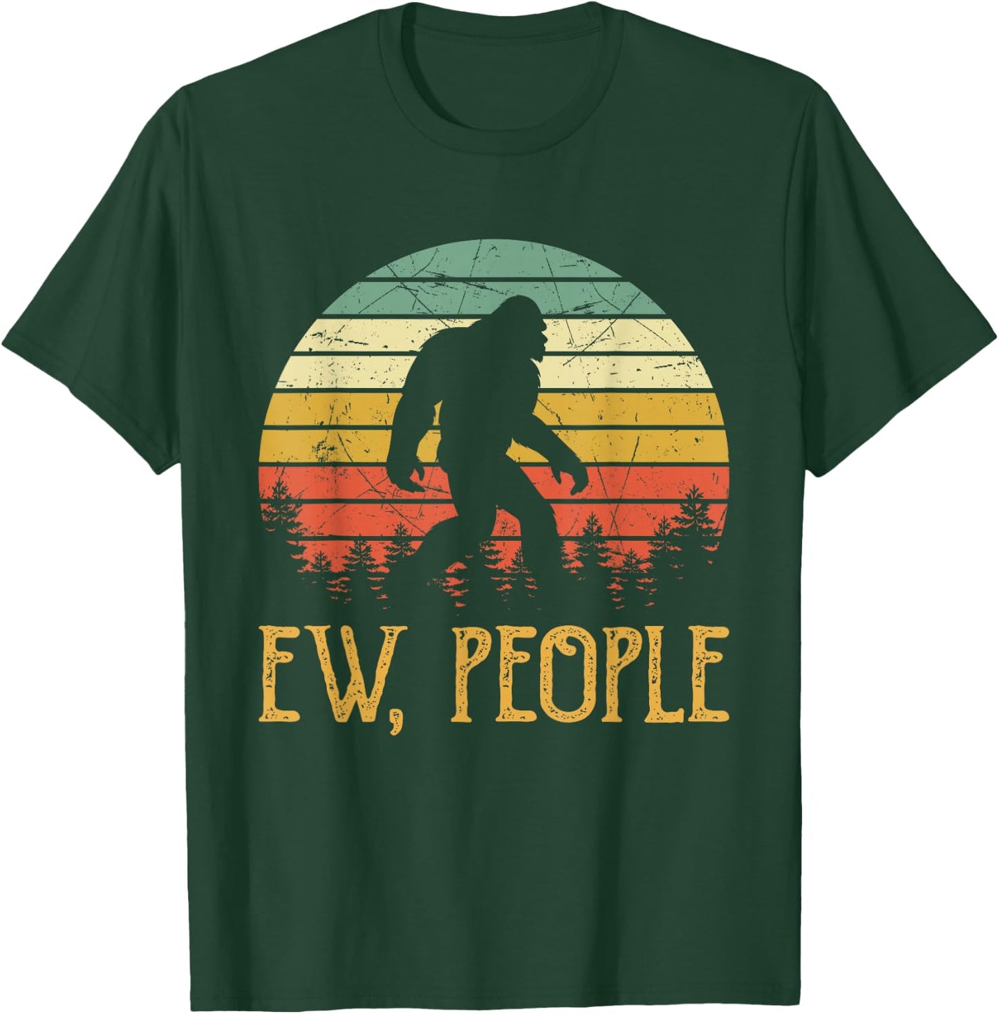 Ew, People Joke Sarcastic Funny Yeti Sasquatch Bigfoot T-Shirt - T-Shirt | Forest