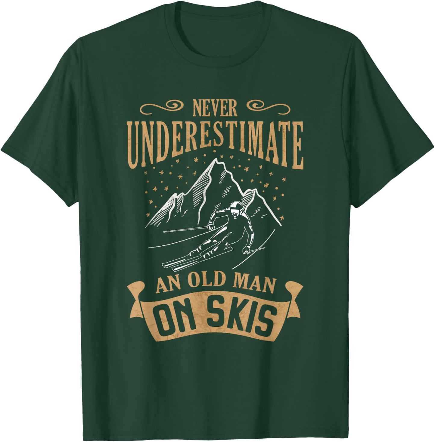 Never Underestimate an Old Man on Skis Skier Skiing T-Shirt - T-Shirt | Forest