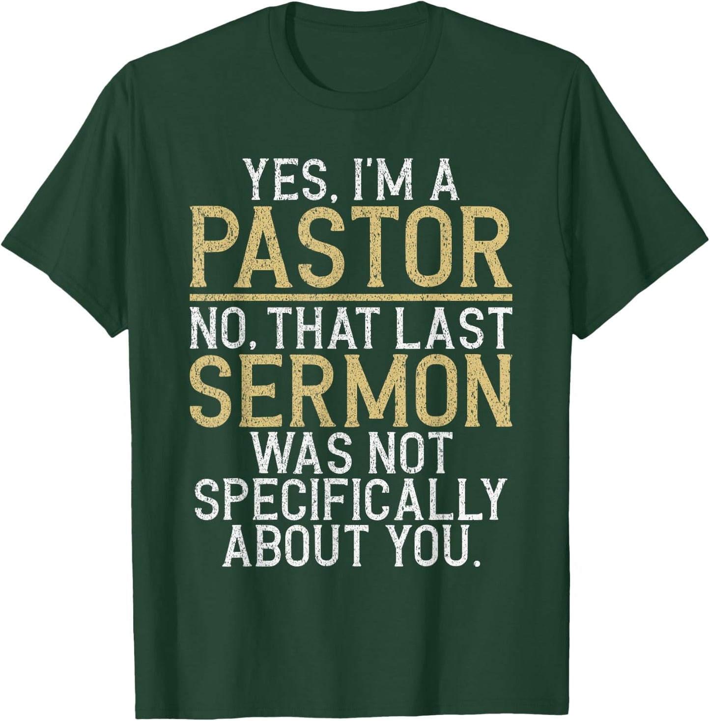 Yes im a Pastor no That Last Sermon was not About You Pastor T-Shirt - T-Shirt | Forest