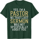 Yes im a Pastor no That Last Sermon was not About You Pastor T-Shirt - T-Shirt | Forest